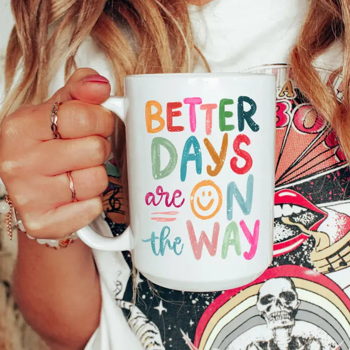 Better Days Mug