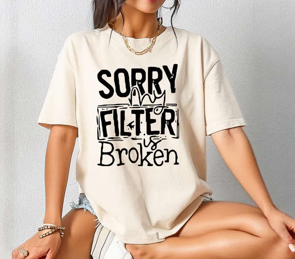 Sorry My Filter is Broken - Design Only