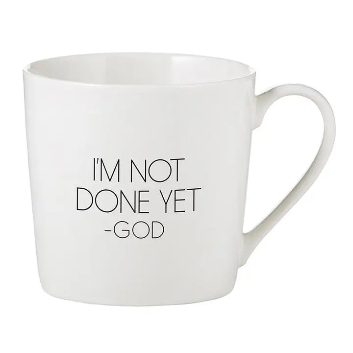 I Am Not Done Yet Mug